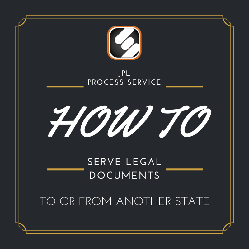 how to serve legal documents to or from another state