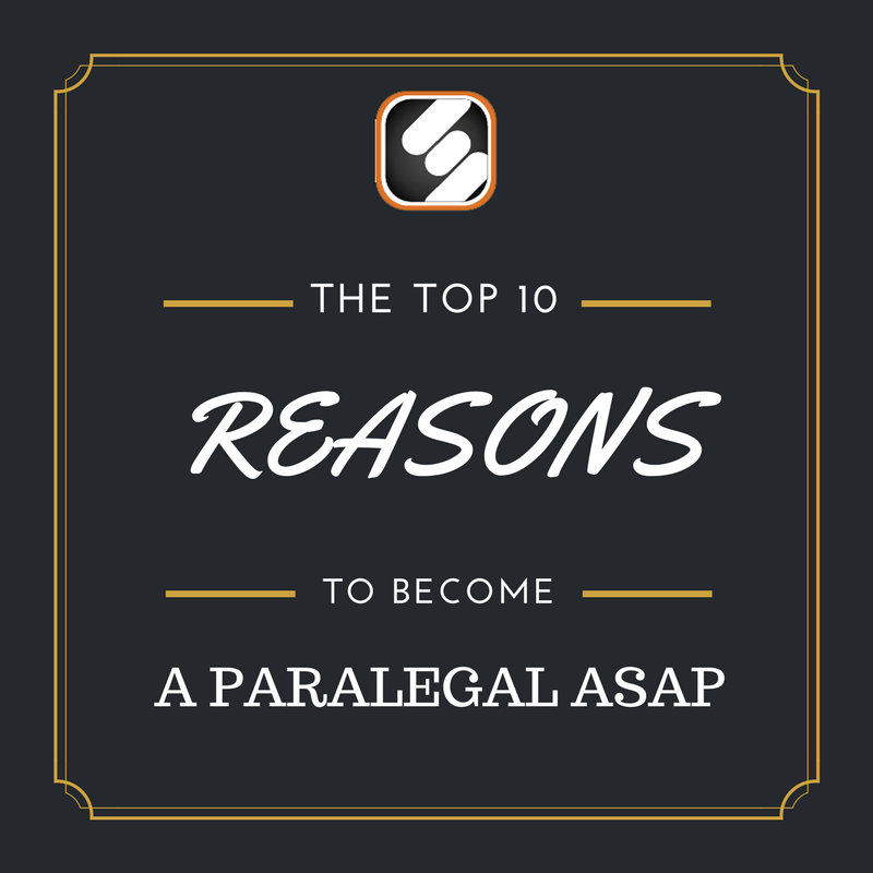 top 10 reasons to become a paralegal asap
