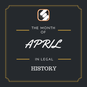 this month is us legal history april